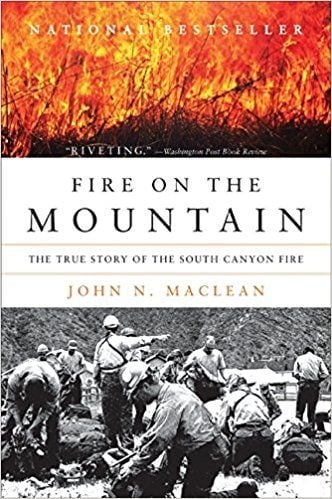 Fire on the Mountain: The True Story of the South Canyon Fire