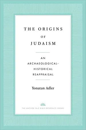 Preview thumbnail for 'The Origins of Judaism: An Archaeological-Historical Reappraisal