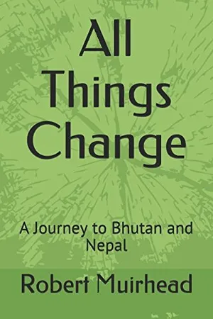 All Things Change: A Journey to Bhutan and Nepal