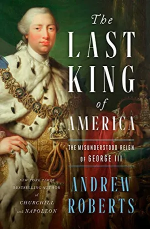 Preview thumbnail for 'The Last King of America: The Misunderstood Reign of George III