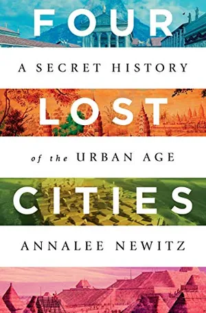 Preview thumbnail for 'Four Lost Cities: A Secret History of the Urban Age