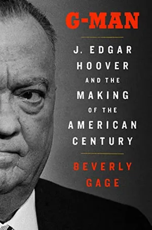 Preview thumbnail for 'G-Man (Pulitzer Prize Winner): J. Edgar Hoover and the Making of the American Century