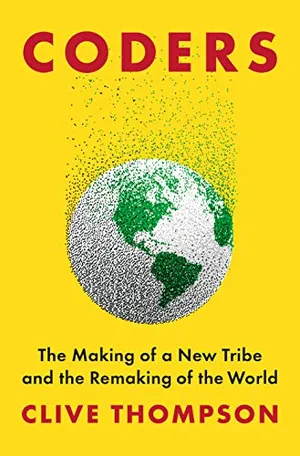Preview thumbnail for 'Coders: The Making of a New Tribe and the Remaking of the World