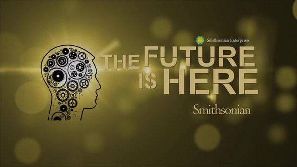 Preview thumbnail for Smithsonian's "The Future Is Here" Event