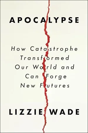 Preview thumbnail for 'Apocalypse: How Catastrophe Transformed Our World and Can Forge New Futures
