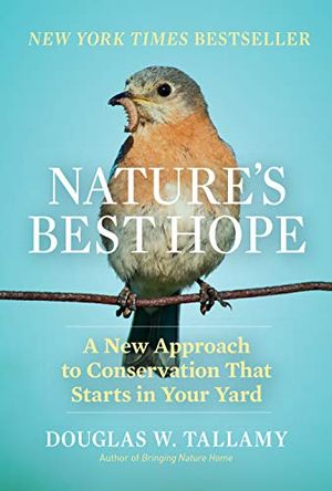 Preview thumbnail for 'Nature's Best Hope: A New Approach to Conservation That Starts in Your Yard