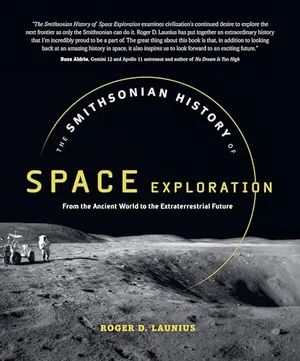 Preview thumbnail for 'The Smithsonian History of Space Exploration: From the Ancient World to the Extraterrestrial Future