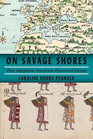 Preview thumbnail for 'On Savage Shores: How Indigenous Americans Discovered Europe