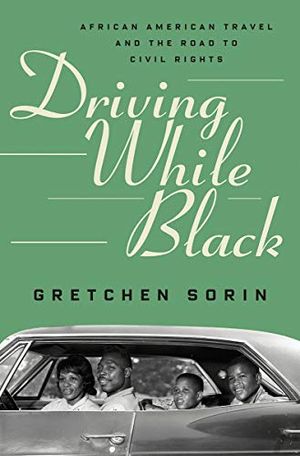 Preview thumbnail for 'Driving While Black: African American Travel and the Road to Civil Rights
