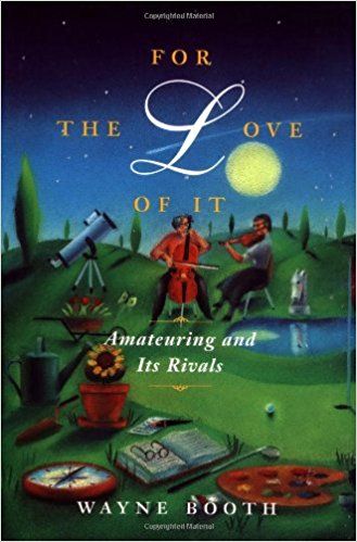 For the Love of It: Amateuring and Its Rivals