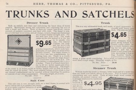 Herr, Thomas & Co., Pittsburg, PA. Catalogue No. 101 (1907), page 74, Dresser Trunk, Suit Case, Leather Suit Case, Cabinet Bag, Trunk, Steamer Trunk, Hand Bag or Satchel.