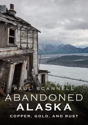 Preview thumbnail for 'Abandoned Alaska: Copper, Gold, and Rust