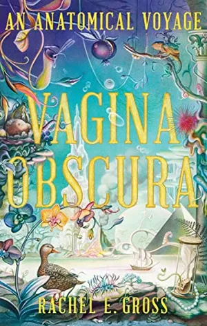 Preview thumbnail for 'Vagina Obscura: An Anatomical Voyage