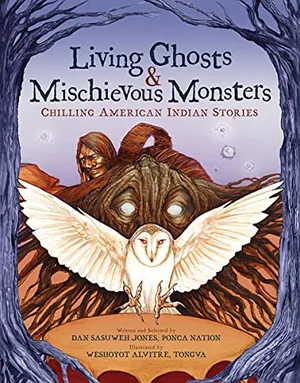 Preview thumbnail for 'Living Ghosts and Mischievous Monsters: Chilling American Indian Stories