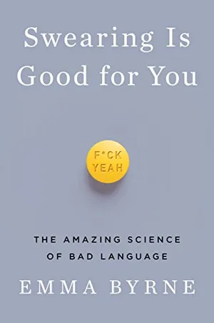 Preview thumbnail for 'Swearing Is Good for You: The Amazing Science of Bad Language