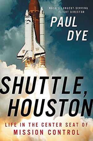 Preview thumbnail for 'Shuttle, Houston: My Life in the Center Seat of Mission Control