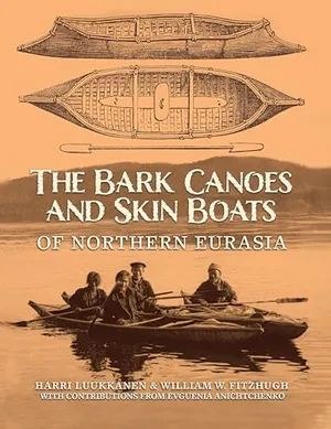Preview thumbnail for 'The Bark Canoes and Skin Boats of Northern Eurasia