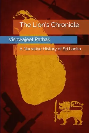 The Lion's Chronicle: A Narrative History of Sri Lanka