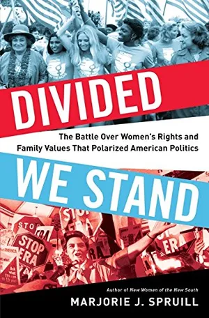 Preview thumbnail for 'Divided We Stand: The Battle Over Women's Rights and Family Values That Polarized American Politics