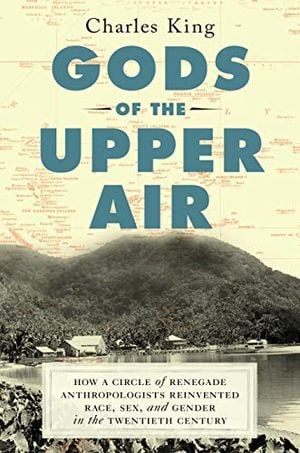 Preview thumbnail for 'Gods of the Upper Air: How a Circle of Renegade Anthropologists Reinvented Race, Sex, and Gender in the Twentieth Century