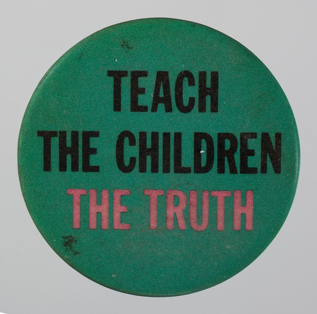 Pinback button reading Teach the Children the Truth