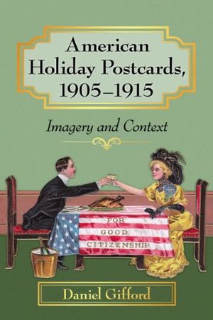 Preview thumbnail for American Holiday Postcards, 1905-1915: Imagery and Context