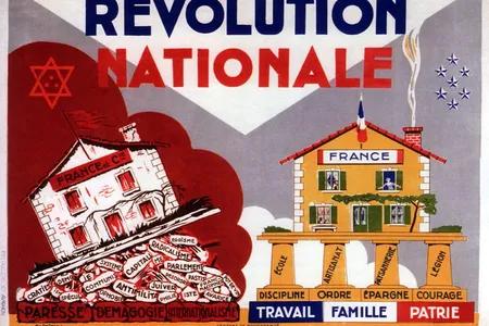 A poster from the Vichy period shows a disintegrating France on the left, with words like "communism" and "Jewishness" causing the foundation to crumble. On the right are the words of Pétain's France: work, family, fatherland.