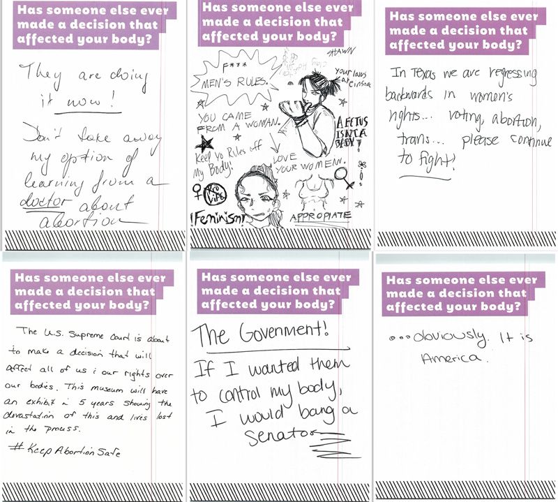 Six cards where visitors expressed their anger and frustration in response to the question, "Has someone else ever made a decision that affected your body?"