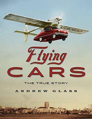 Preview thumbnail for video 'Flying Cars: The True Story