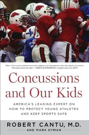 Preview thumbnail for Concussions and Our Kids: America's Leading Expert on How to Protect Young Athletes and Keep Sports Safe