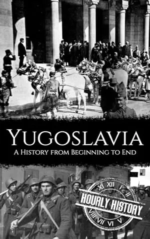 Yugoslavia: A History from Beginning to End