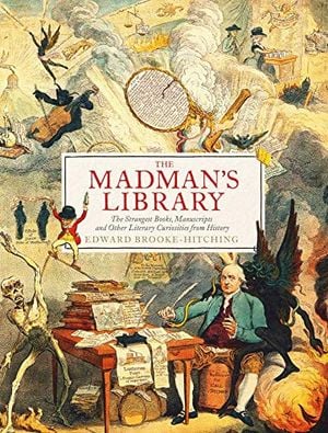 Preview thumbnail for 'The Madman's Library: The Greatest Curiosities of Literature