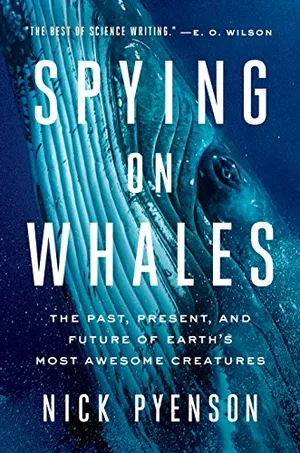Preview thumbnail for 'Spying on Whales: The Past, Present, and Future of Earth's Most Awesome Creatures