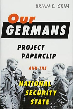 Preview thumbnail for 'Our Germans: Project Paperclip and the National Security State