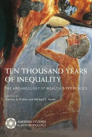 Preview thumbnail for 'Ten Thousand Years of Inequality: The Archaeology of Wealth Differences (Amerind Studies in Archaeology)