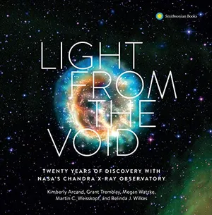 Preview thumbnail for 'Light from the Void: Twenty Years of Discovery with NASA's Chandra X-ray Observatory