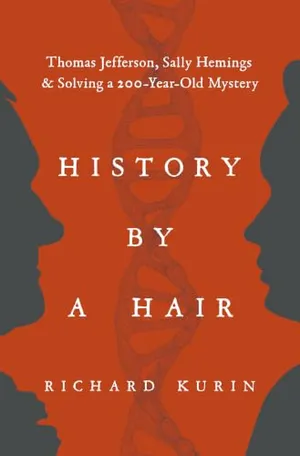 Preview thumbnail for 'History by a Hair: Thomas Jefferson, Sally Hemings & Solving a 200-Year-Old Mystery