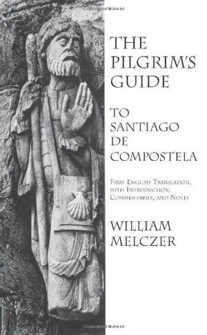 The Pilgrim's Guide to Santiago de Compostela