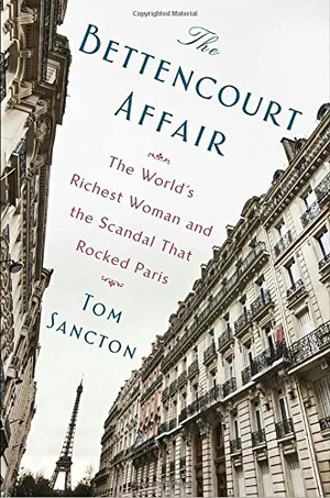 Preview thumbnail for 'The Bettencourt Affair: The World's Richest Woman and the Scandal That Rocked Paris