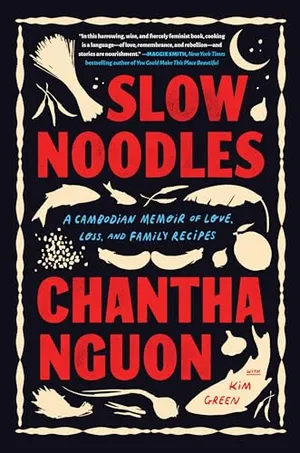 Preview thumbnail for 'Slow Noodles: A Cambodian Memoir of Love, Loss, and Family Recipes