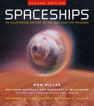 Preview thumbnail for Spaceships 2nd Edition: An Illustrated History of the Real and the Imagined