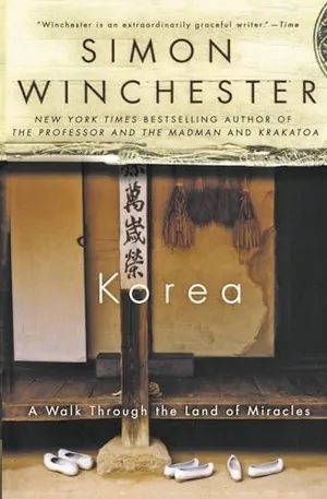 Korea: A Walk Through the Land of Miracles