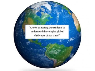 Globe with a quote "Are we educating our students to understand the complex global challenges of our time?"
