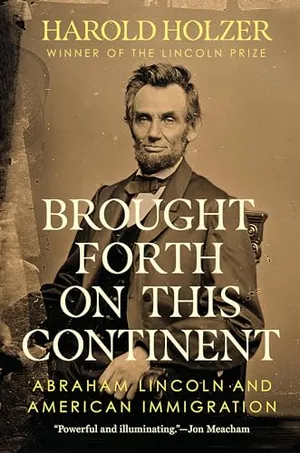 Preview thumbnail for 'Brought Forth on This Continent: Abraham Lincoln and American Immigration