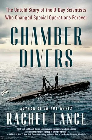 Preview thumbnail for 'Chamber Divers: The Untold Story of the D-Day Scientists Who Changed Special Operations Forever