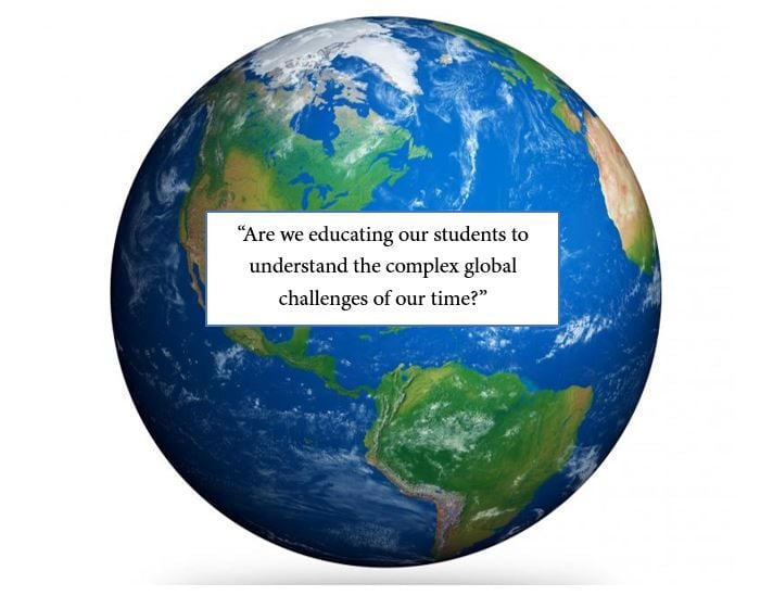 Globe with a quote "Are we educating our students to understand the complex global challenges of our time?"