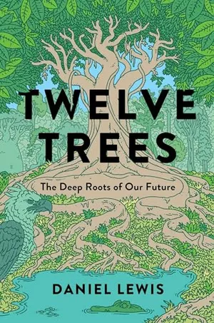 “十二棵树：我们未来的深层根源”的预览缩略图