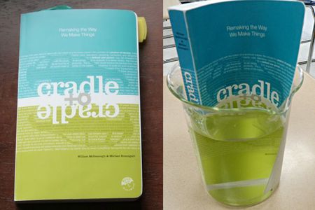 Cradle to Cradle laid out a strategy for reducing waste through smarter product design. Case in point: the book itself is plastic and waterproof; the pages can be recycled and the ink can be washed off for reuse.
