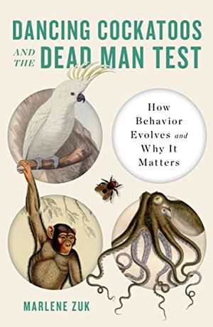 Preview thumbnail for 'Dancing Cockatoos and the Dead Man Test: How Behavior Evolves and Why It Matters