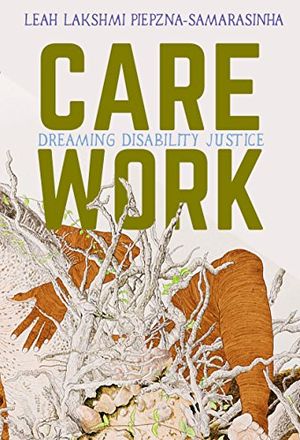 Preview thumbnail for 'Care Work: Dreaming Disability Justice